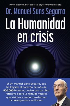 LA HUMANIDAD EN CRISIS | 9788408325062 | DR. MANUEL SANS SEGARRA | Llibreria La Font de Mimir - Llibreria online Barcelona - Comprar llibres català i castellà