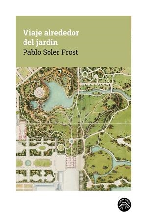 VIAJE ALREDEDOR DEL JARDÍN | 9791399165180 | SOLER FROST, PABLO | Llibreria La Font de Mimir - Llibreria online Barcelona - Comprar llibres català i castellà