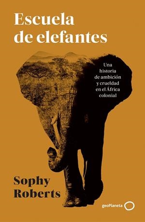 ESCUELA DE ELEFANTES | 9788408317951 | ROBERTS, SOPHY | Llibreria La Font de Mimir - Llibreria online Barcelona - Comprar llibres català i castellà
