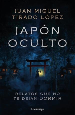 JAPÓN OCULTO | 9791387667863 | TIRADO LÓPEZ, JUAN MIGUEL | Llibreria La Font de Mimir - Llibreria online Barcelona - Comprar llibres català i castellà