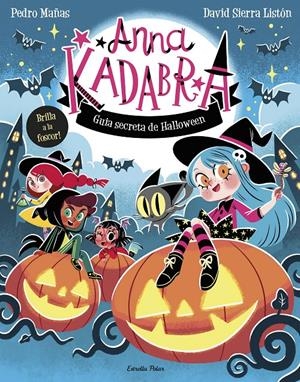 ANNA KADABRA. GUIA SECRETA DE HALLOWEEN | 9791387783884 | MAÑAS, PEDRO/SIERRA LISTÓN, DAVID | Llibreria La Font de Mimir - Llibreria online Barcelona - Comprar llibres català i castellà