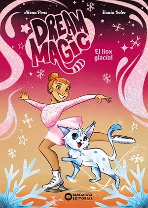 DREAM MAGIC. EL LINX GLACIAL | 9788448967536 | PONS, ALENA | Llibreria La Font de Mimir - Llibreria online Barcelona - Comprar llibres català i castellà
