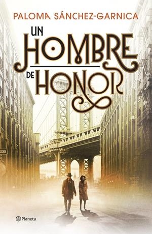 UN HOMBRE DE HONOR | 9788408326595 | SÁNCHEZ-GARNICA, PALOMA | Llibreria La Font de Mimir - Llibreria online Barcelona - Comprar llibres català i castellà