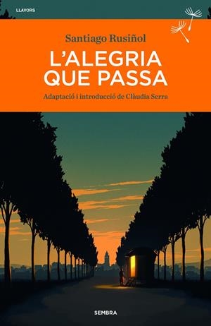 L'ALEGRIA QUE PASSA | 9788410198487 | RUSIÑOL, SANTIAGO | Llibreria La Font de Mimir - Llibreria online Barcelona - Comprar llibres català i castellà