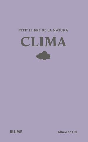 PETIT LLIBRE DE LA NATURA. CLIMA | 9791388023491 | SCAIFE, ADAM | Llibreria La Font de Mimir - Llibreria online Barcelona - Comprar llibres català i castellà