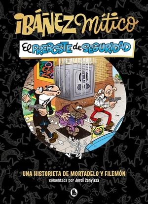 IBÁÑEZ MÍTICO 2 - EL PREBOSTE DE SEGURIDAD | 9788402431936 | IBÁÑEZ, FRANCISCO | Llibreria La Font de Mimir - Llibreria online Barcelona - Comprar llibres català i castellà