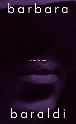 OBSERVADOR OSCURO | 9788412955842 | BARALDI, BARBARA | Llibreria La Font de Mimir - Llibreria online Barcelona - Comprar llibres català i castellà