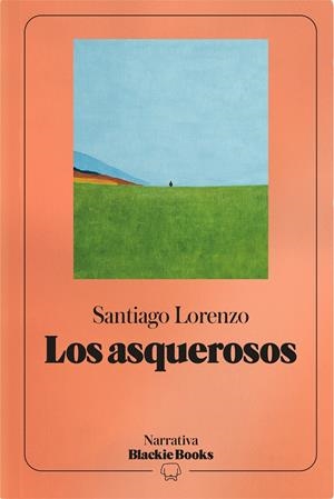 LOS ASQUEROSOS (COLECCIÓN NARRATIVA BLACKIE BOOKS) | 9791388154744 | LORENZO, SANTIAGO | Llibreria La Font de Mimir - Llibreria online Barcelona - Comprar llibres català i castellà