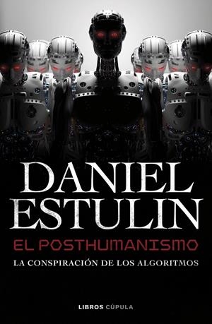 EL POSTHUMANISMO | 9788448049645 | ESTULIN, DANIEL | Llibreria La Font de Mimir - Llibreria online Barcelona - Comprar llibres català i castellà