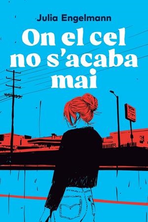 ON EL CEL NO S'ACABA MAI | 9791387672621 | ENGELMANN, JULIA | Llibreria La Font de Mimir - Llibreria online Barcelona - Comprar llibres català i castellà