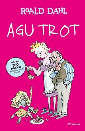 AGU TROT (EDICIÓ EN CATALÀ) | 9791387949310 | DAHL, ROALD | Llibreria La Font de Mimir - Llibreria online Barcelona - Comprar llibres català i castellà