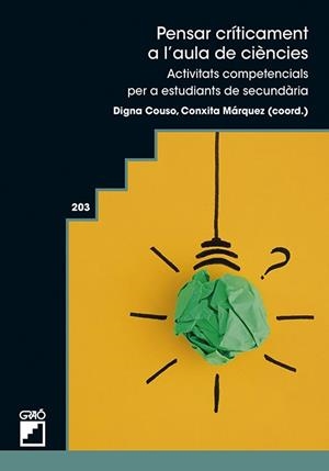 PENSAR CRÍTICAMENT A L'AULA DE CIÈNCIES | 9788419788795 | ADÚRIZ-BRAVO, AGUSTÍN/ALIBERAS MAYMÍ, JOAN/CANTERO RIVEROS, BEATRIZ/CODINACH GIL, ESTEVE/COUSO LAGAR | Llibreria La Font de Mimir - Llibreria online Barcelona - Comprar llibres català i castellà
