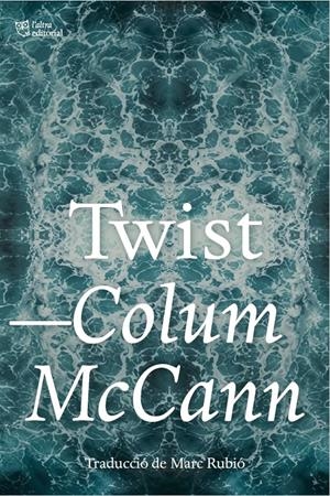 TWIST | 9791387672690 | MCCANN, COLUM | Llibreria La Font de Mimir - Llibreria online Barcelona - Comprar llibres català i castellà