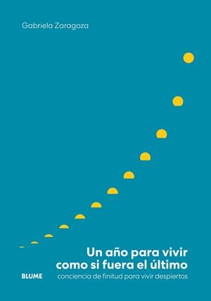 UN AÑO PARA VIVIR COMO SI FUERA EL ÚLTIMO | 9791388023996 | ZARAGOZA, GABRIELA | Llibreria La Font de Mimir - Llibreria online Barcelona - Comprar llibres català i castellà