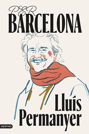 PER BARCELONA | 9788419734402 | PERMANYER I LLADÓS, LLUÍS | Llibreria La Font de Mimir - Llibreria online Barcelona - Comprar llibres català i castellà