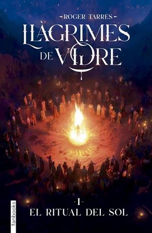 LLÀGRIMES DE VIDRE 1. EL RITUAL DEL SOL | 9788410028890 | TARRÉS RODRIGO, ROGER | Llibreria La Font de Mimir - Llibreria online Barcelona - Comprar llibres català i castellà