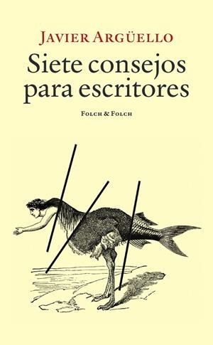 SIETE CONSEJOS PARA ESCRITORES | 9788419563477 | ARGÜELLO, JAVIER | Llibreria La Font de Mimir - Llibreria online Barcelona - Comprar llibres català i castellà