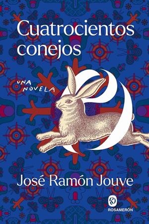 CUATROCIENTOS CONEJOS | 9791399206265 | JOUVE MARTÍN, JOSÉ RAMÓN | Llibreria La Font de Mimir - Llibreria online Barcelona - Comprar llibres català i castellà
