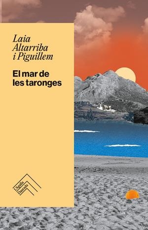 EL MAR DE LES TARONGES | 9788419515360 | ALTARRIBA I PIGUILLEM, LAIA | Llibreria La Font de Mimir - Llibreria online Barcelona - Comprar llibres català i castellà