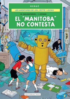 LES AVENTURES DE JOE, ZETTE I JOCKO 3. EL "MANITOBA" NO CONTESTA | 9791387728724 | REMI "HERGÉ", GEORGES | Llibreria La Font de Mimir - Llibreria online Barcelona - Comprar llibres català i castellà