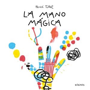 LA MANO MÁGICA | 9788419475664 | TULLET, HERVÉ | Llibreria La Font de Mimir - Llibreria online Barcelona - Comprar llibres català i castellà