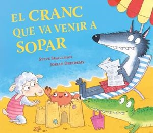 EL CRANC QUE VA VENIR A SOPAR (L'OVELLETA QUE VA VENIR A SOPAR) | 9788448873035 | SMALLMAN, STEVE | Llibreria La Font de Mimir - Llibreria online Barcelona - Comprar llibres català i castellà