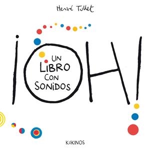 ¡OH! UN LIBRO CON SONIDOS (EDICIÓN CARTONADO) | 9788419475824 | TULLET, HERVÉ | Llibreria La Font de Mimir - Llibreria online Barcelona - Comprar llibres català i castellà