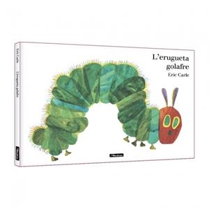 L'ERUGUETA GOLAFRE. L'ALBUM IL·LUSTRAT | 9788448872724 | CARLE, ERIC | Llibreria La Font de Mimir - Llibreria online Barcelona - Comprar llibres català i castellà