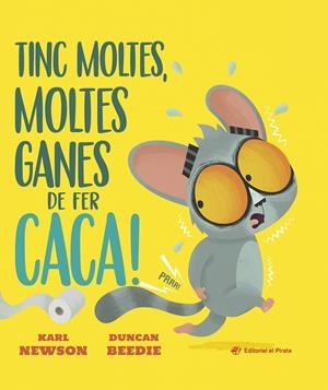 TINC MOLTES, MOLTES GANES DE FER CACA! | 9788419912671 | NEWSON, KARL | Llibreria La Font de Mimir - Llibreria online Barcelona - Comprar llibres català i castellà