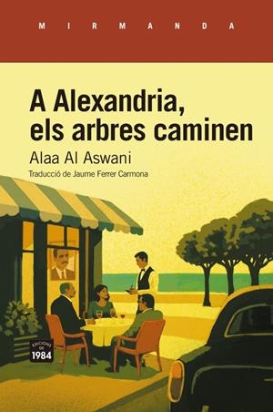A ALEXANDRIA, ELS ARBRES CAMINEN | 9791387757403 | ASWANI, ALAA AL | Llibreria La Font de Mimir - Llibreria online Barcelona - Comprar llibres català i castellà