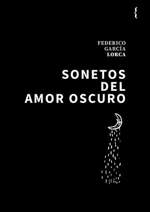 SONETOS DEL AMOR OSCURO | 9788412932836 | GARCÍA LORCA, FEDERICO | Llibreria La Font de Mimir - Llibreria online Barcelona - Comprar llibres català i castellà