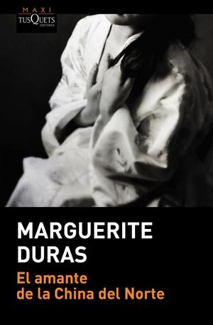 EL AMANTE DE LA CHINA DEL NORTE | 9788490661635 | DURAS, MARGUERITE | Llibreria La Font de Mimir - Llibreria online Barcelona - Comprar llibres català i castellà