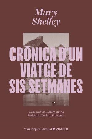 CRÒNICA D’UN VIATGE DE SIS SETMANES | 9791399254228 | SHELLEY, MARY WOLLSTONECRAFT | Llibreria La Font de Mimir - Llibreria online Barcelona - Comprar llibres català i castellà