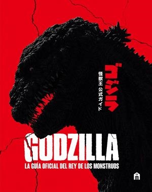 GODZILLA. LA GUÍA OFICIAL DEL REY DE LOS MONSTRUOS | 9791259578532 | SKIPPER, GRAHAM | Llibreria La Font de Mimir - Llibreria online Barcelona - Comprar llibres català i castellà