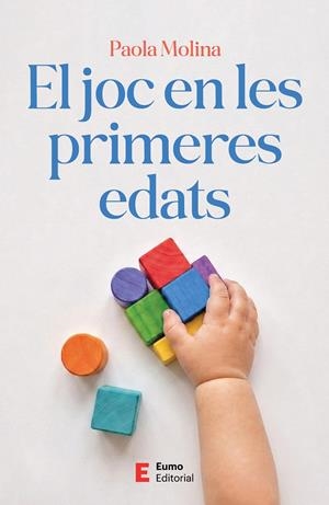 EL JOC EN LES PRIMERES EDATS | 9788497669092 | MOLINA, PAOLA | Llibreria La Font de Mimir - Llibreria online Barcelona - Comprar llibres català i castellà