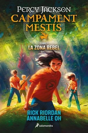 CAMPAMENT MESTÍS 1 - LA ZONA REBEL | 9788419868473 | RIORDAN, RICK/OH, ANNABELLE | Llibreria La Font de Mimir - Llibreria online Barcelona - Comprar llibres català i castellà